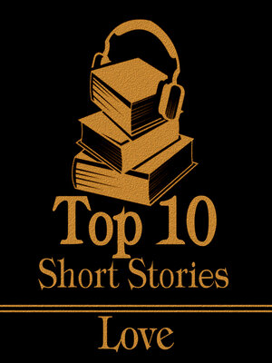 cover image of The Top 10 Short Stories: Love